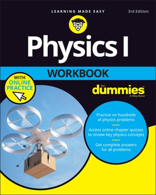 Physics I Workbook for Dummies with Online Practice For Dummies
