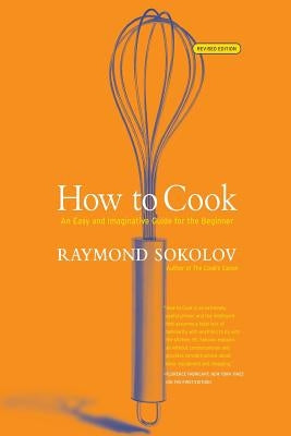 How to Cook Revised Edition: An Easy and Imaginative Guide for the Beginner Paperback William Morrow & Company