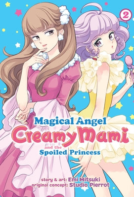 Magical Angel Creamy Mami and the Spoiled Princess Vol. 2 by Mitsuki, Emi