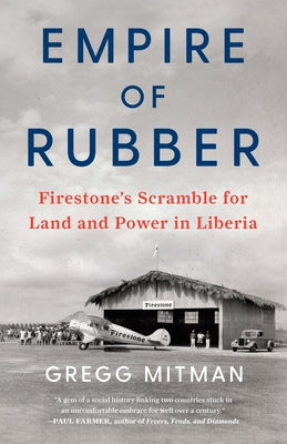 Empire of Rubber: Firestone's Scramble for Land and Power in Liberia Paperback New Press