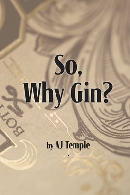So, Why Gin? Paperback White Mule Press
