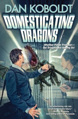 Domesticating Dragons by Koboldt, Dan