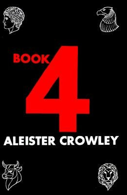 Book 4 by Crowley, Aleister