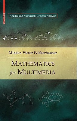 Mathematics for Multimedia by Wickerhauser, Mladen Victor