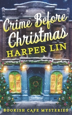 Crime Before Christmas: A Bookish Cafe Mystery Paperback Harper Lin Books