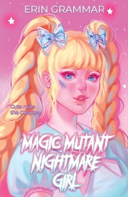 Magic Mutant Nightmare Girl by Grammar, Erin