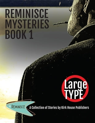 Reminisce Mysteries - Book 1 by Publishers, Kirk House