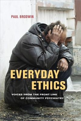 Everyday Ethics: Voices from the Front Line of Community Psychiatry Paperback University of California Press