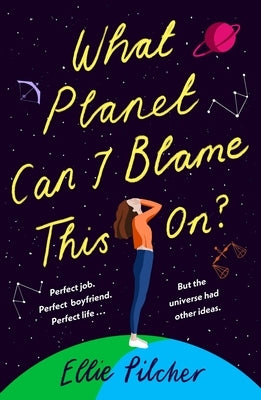 What Planet Can I Blame This On? by Pilcher, Ellie
