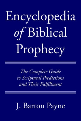 Encyclopedia of Biblical Prophecy Paperback Wipf & Stock Publishers