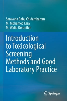 Introduction to Toxicological Screening Methods and Good Laboratory Practice by Chidambaram, Saravana Babu