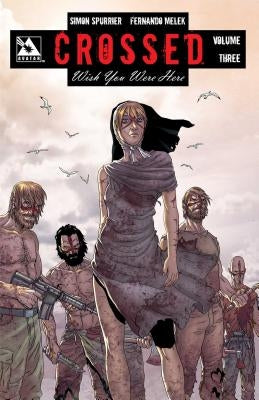 Crossed Wish You Were Here Vol 3 Tpb by Spurrier, Simon