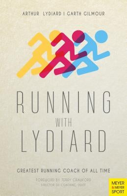 Running with Lydiard: Greatest Running Coach of All Time by Lydiard, Arthur