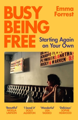 Busy Being Free: Starting Again on Your Own by Forrest, Emma