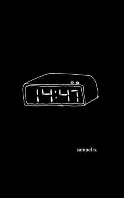 14: 47 by N, Samuel
