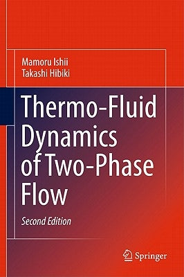 Thermo-Fluid Dynamics of Two-Phase Flow by Ishii, Mamoru