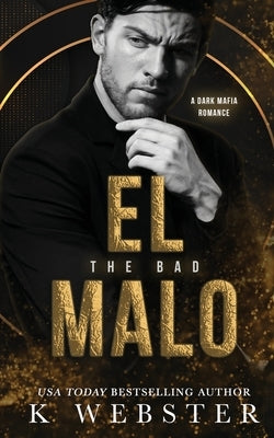 El Malo Paperback Author K Webster LLC