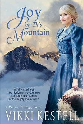 Joy on This Mountain (A Prairie Heritage, Book 3) Paperback Growing Up in God