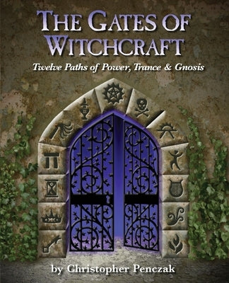 The Gates of Witchcraft by Penczak, Christopher