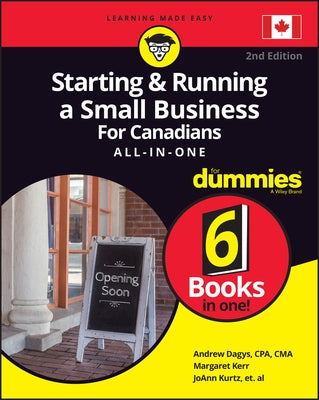 Starting and Running a Small Business for Canadians for Dummies All-In-One by Dagys, Andrew