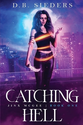 Catching Hell by Sieders, D. B.