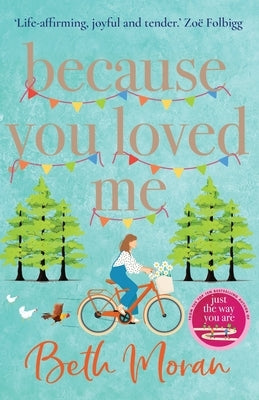Paperback novel "Because You Loved Me" by Boldwood Books Ltd, featuring a cover with romantic design and soft colors.