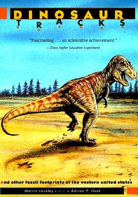 Dinosaur Tracks and Other Fossil Footprints of the Western United States Paperback Columbia University Press
