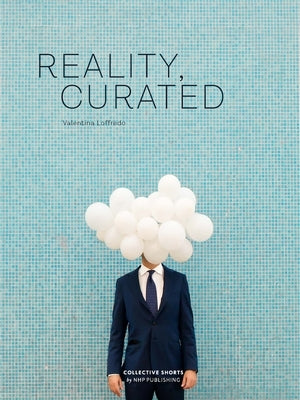 Reality, Curated by Loffredo, Valentina