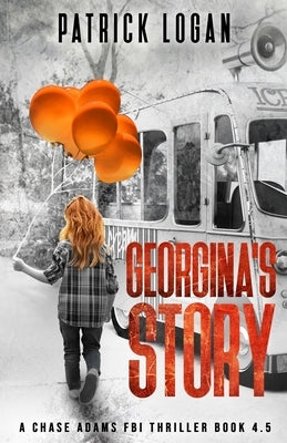 Georgina's Story (A Chase Adams FBI Thriller Book 4.5) Paperback Independently Published