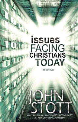 Issues Facing Christians Today by Stott, John R. W.