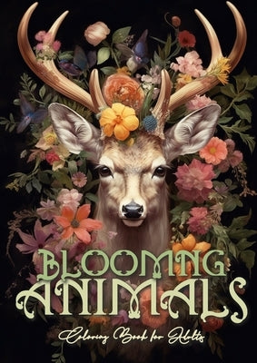 Blooming Animals Coloring Book for Adults: Animals and Flowers Coloring Book Grayscale Animals Coloring Book for Adults - Flowers Coloring A4 64P by Publishing, Monsoon