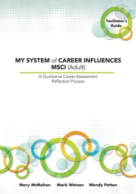 My System of Career Influences Msci (Adult): Facilitator's Guide by McMahon, Mary