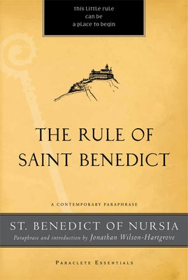 The Rule of Saint Benedict: A Contemporary Paraphrase Paperback Paraclete Press (MA)