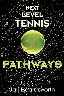 Next Level Tennis: Pathways Paperback Outskirts Press