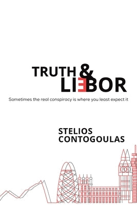 Truth & Li(e)bor by Contogoulas, Stelios