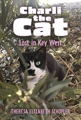 Charli the Cat, Lost in Key West: Volume 2 by Schopler, Theresa