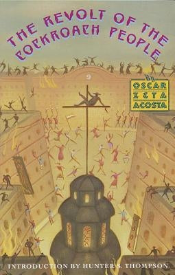 The Revolt of the Cockroach People by Acosta, Oscar Zeta