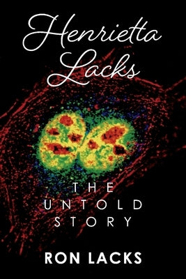 Henrietta Lacks the Untold Story by Lacks, Ron