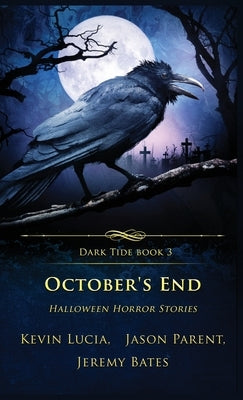 October's End: Halloween Horror Stories by Lucia, Kevin