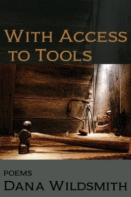 With Access to Tools: Poems Paperback Madville Publishing LLC