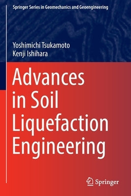 Advances in Soil Liquefaction Engineering by Tsukamoto, Yoshimichi