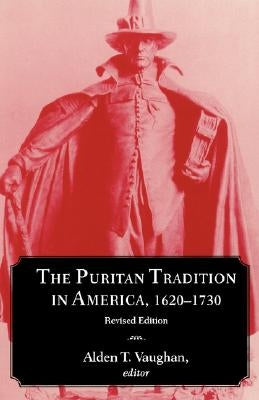 The Puritan Tradition in America, 1620-1730 Paperback University Press of New England
