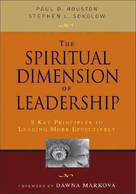 The Spiritual Dimension of Leadership: 8 Key Principles to Leading More Effectively Paperback Corwin Publishers