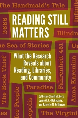 Reading Still Matters: What the Research Reveals about Reading, Libraries, and Community Paperback Bloomsbury Publishing PLC