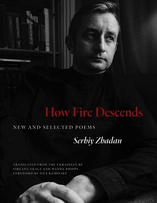 How Fire Descends: New and Selected Poems Paperback Yale University Press