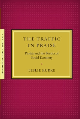 The Traffic in Praise Paperback California Classical Studies