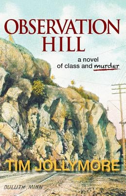 Observation Hill: a novel of class and murder Paperback Finns Way Books