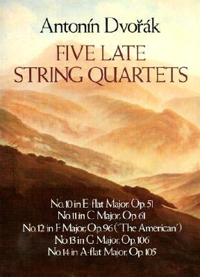 Five Late String Quartets by Dvorák, Antonin