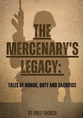 The Mercenary's Legacy: Tales of Honor, Duty and Sacrifice Paperback Cascade Books
