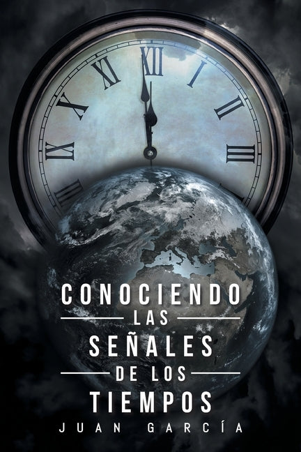 Conociendo Las Señales de Los Tiempos by García, Juan